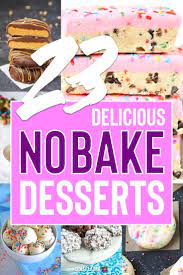 23 Delicious Dangerous No Bake Dessert Recipes Crazy Laura Desserts No Bake Desserts Dessert Recipes