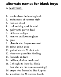 Alternate Names For Black Boys Danez Smith Black Boys Words Names