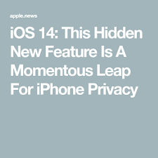 Ios 14 This Hidden New Feature Is A Momentous Leap For Iphone Privacy Forbes Iphone Ios Apple Ios