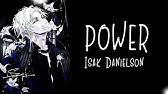verse 2 i was lost until i found me in you i saw a side of me that i was scared to but now i hear my. Isak Danielson Power Turkce Ceviri Youtube