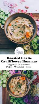 Roasted Cauliflower Garlic Hummus Is Fully Paleo And Nut Free And Is Incredibly Easy And Deliciou Garlic Hummus Roasted Cauliflower Traditional Hummus Recipe