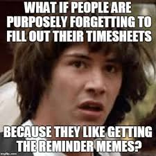 Passion for memes, passion for gaming. Top Timesheet Memes To Meet The Payroll Deadline Everhour
