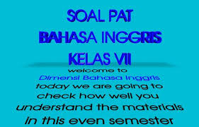 Soal Pat Bahasa Inggris Kelas Vii Update Dimensi Bahasa Inggris