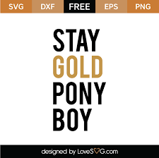 Check spelling or type a new query. Stay Gold Pony Boy Svg Cut File Lovesvg Com