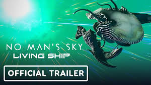 No Man S Sky Living Ship Official Trailer In 2020 No Man S Sky Official Trailer Sky