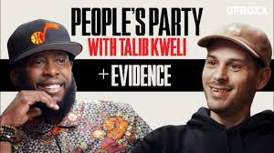 Talib Kweli And Evidence Talk Dilated Peoples Producing For Kanye Eminem Beef I People S Party Youtube