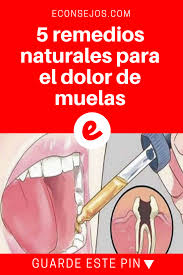 5 Remedios Naturales Para El Dolor De Muelas Dolor De Muela Quitar Dolor De Muela Dolor De Dientes