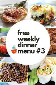 Meal Planning Free Weekly Dinner Menu 3 Get A Week S Worth Of Dinner Ideas With Free Printable Shopping Weekly Dinner Menu Dinner Menu Dinner Menu Planning