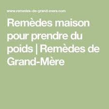 Remedes Maison Pour Prendre Du Poids Beaute Et Hygiene Remedes De Grand Mere Prendre Du Poids Aliment Pour Grossir Recette Pour Grossir