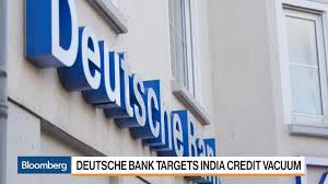 Deutsche bank is a prominent global bank that has its operations in several nations including india. Deutsche Bank Targets India S Credit Vacuum Bloomberg