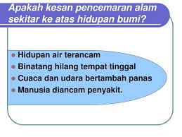 Feb 15, 2014 · selain itu,pemeliharaan dan pemuliharaan alam sekitar amat penting agar manusia mendapat sumber air yang bersih dan tidak tercemar. Ppt Apakah Maksud Pencemaran Alam Powerpoint Presentation Free Download Id 5420866