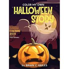 Pumpkin scary pile of pumpkins spiders web. Buy Color My Own Halloween Story An Immersive Customizable Coloring Book For Kids That Rhymes 11 Hardcover August 26 2020 Online In Indonesia 1951374274