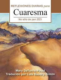 Todos los viernes de cuaresma. No Solo De Pan Reflexiones Diarias Para Cuaresma 2021 Spanish Edition Kindle Edition By Poust Mary Deturris Baudry Simon Luis Religion Spirituality Kindle Ebooks Amazon Com