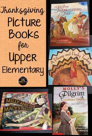 4 Fabulous Thanksgiving Themed Books For Upper Elementary Students Elementary Books Elementary Nonfiction Upper Elementary