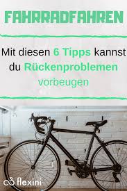 6 Tipps Wie Du Durch Das Fahrradfahren Ruckenschmerzen Vermeiden Kannst Gesundheit Fahrrad Radfahren Ruckenschmer Radfahren Fahrrad Fahren Ruckenprobleme