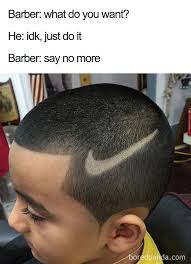 There are better ways to cut hair. 30 Terrible Haircuts That Were So Bad They Became Say No More Memes Haircut Memes Barber Memes Terrible Haircuts