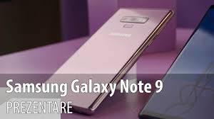 Cu Mana Pe Samsung Galaxy Note 9 Hands On Preview In Limba Romană Youtube