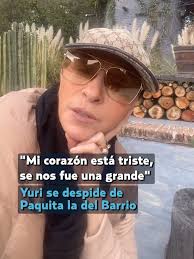 Yuri se despide de Paquita la del Barrio