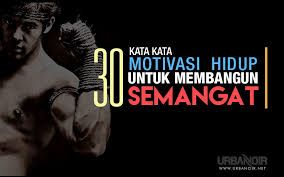 Kumpulan 30 Kata Kata Motivasi Hidup Untuk Membangun Semangat