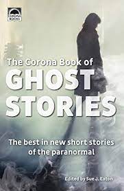 Check spelling or type a new query. The Corona Book Of Ghost Stories The Best In New Short Stories Of The Paranormal English Edition Ebook Eaton Sue J Reid Jude Sherer Mike Mueter John Habashi Ali Drake
