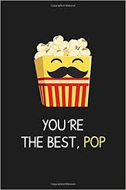Birthday Gifts For Dad From Daughter Amazon You Re The Best Pop Funny Popcorn Notebook Pun Father S Day Gifts For Dad From Daughter Or Son Novelty Birthday In 2020 Punny Gifts Presents For Dad Gifts For Dad