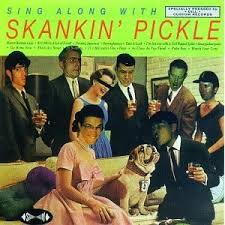 Sing Along With Skankin' Pickle