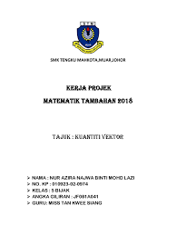 Kerja projek matematik tambahan kedah 2012. Kerja Projek Matematik Tambahan 2017