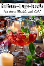 Erdbeer Hugo Bowle Heute Abend Ist Maaaadelsabend Angesagt Da Passt Diese Erdbeer Hugo Bowle Perfekt Zu Eine Sommerbowle Punch Bowls Hugo Baking With Kids