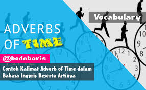 Simak ulasan materi kbi lainnya : Contoh Kalimat Adverb Of Time Dalam Bahasa Inggris Beserta Artinya