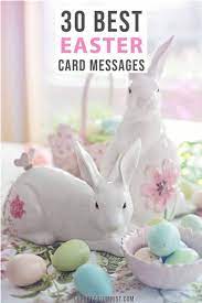 Inspirational easter messages easter greetings messages inspirational quotes easter card sayings motivational happy easter sunday happy here is amazing collection of 50 inspirational easter quotes to share joy and happiness. 30 Best Easter Card Messages Cute Funny And Inspiring Easter Sayings