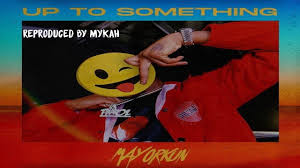 Mayorkun Up To Something Instrumental Up To Something Top Music Charts Music Charts