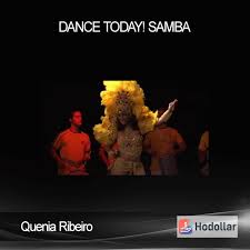 Que eu só queria dizer que não posso. Quenia Ribeiro Dance Today Samba Professional Online Course Collections