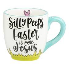 He gradually became agnostic and is now becoming antagonistic. Silly Peeps Easter Is For Jesus Mug Glory Haus