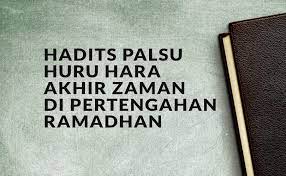 Hadits Palsu Huru Hara Akhir Zaman Di Hari Jum At Pertengahan Ramadhan