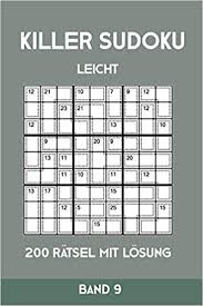 Sudoku online lösen ✅ sudoku online für pc & smartphone/tablet ✅ jeden tag 120 sudoku online spielen. Killer Sudoku Leicht 200 Ratsel Mit Losung Band 9 Leichte Summen Sudoku Puzzle Ratselheft Fur Anfanger 2 Rastel Pro Seite German Edition Killer Sudoku Tewebook 9781696314916 Amazon Com Books