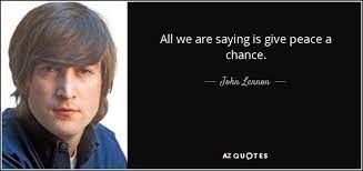 John Lennon Quote All We Are Saying Is Give Peace A Chance