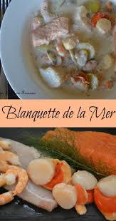 Blanquette De La Mer Chez Le Reve Francais Recipe Easy Dishes Shellfish Recipes Recipes