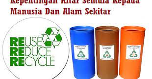 Di malaysia (begum et al., 2007b). Recycle Kitar Semula Kepentingan Kepada Manusia Dan Alam Sekitar