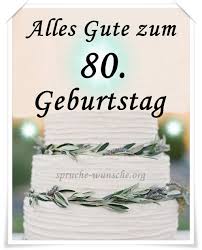 80 Geburtstagswünsche Sprüche Für Opa Oma Papa Mama