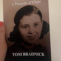 A Penny a Fish and a Penneth of Chips: Living through the war and more:  Amazon.co.uk: Bradnick, Tom: 9798329555066: Books