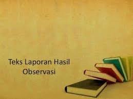 Maybe you would like to learn more about one of these? 11 Contoh Teks Laporan Hasil Observasi Materi Ciri Struktur