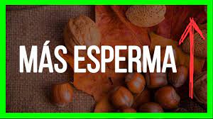 Alimentos Que Ayudan A Producir Mas Esperma Youtube