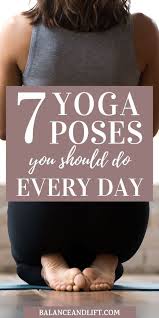 7 Yoga Poses You Should Do Every Day Yoga Poses Yoga Poses For Beginners Health And Fitness Tips