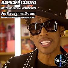 Raphael Saadiq host the official After-Party in the intimate setting of the  Uptown Friday Feb 28th. Get your Tickets Early!  https://www.eventbrite.com/myevent?eid=94118696555 Raphael Saadiq is a  Grammy Award winning musician, songwriter and go-to