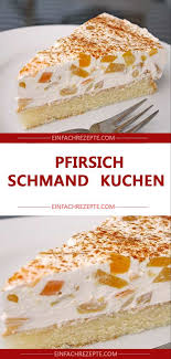 Amazing Pfirsich Schmand Kuchen Kuchen Rezepte Einfach Kuchen Kuchen Und Torten Rezepte