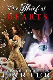 The Thief Of Hearts by Elizabeth Ellen Carter