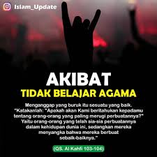 Media Dakwah Di Instagram Sebagian Orang Tua Sangat Senang Jika Anaknya Bisa Belajar Sampai Jenjang Lebih Tinggi Tapi Agama Kutipan Pelajaran Hidup Belajar