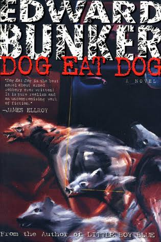Dog Eat Dog by Edward Bunker | Goodreads