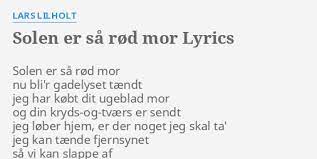 Solen Er Sa Rod Mor Lyrics By Lars Lilholt Solen Er Sa Rod