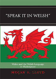 The welsh language is about 1500 years old. Speak It In Welsh Wales And The Welsh Language In Shakespeare 9780739117606